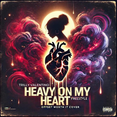 HEAVY ON MY HEART FREESTYLE