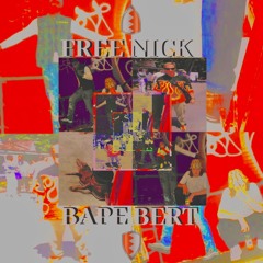 Free Nick (Bape Bert)