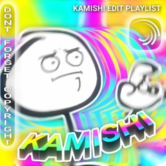 🌈KAMISHI EDIT PLAYLIST✨