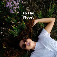 To The Floor 🐰