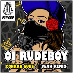Conrad Subs - Oi Rudeboy (Veak RMX)