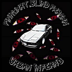 Urban Inferno W/BLIND PXRSXN