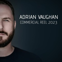Adrian Vaughan's Commercial Reel