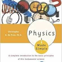 [View] KINDLE 📝 Physics Made Simple: A Complete Introduction to the Basic Principles