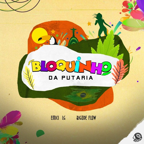 Bloquinho Da Putaria - Emici LG, Bigode Flow (prod.Bigode Flow)