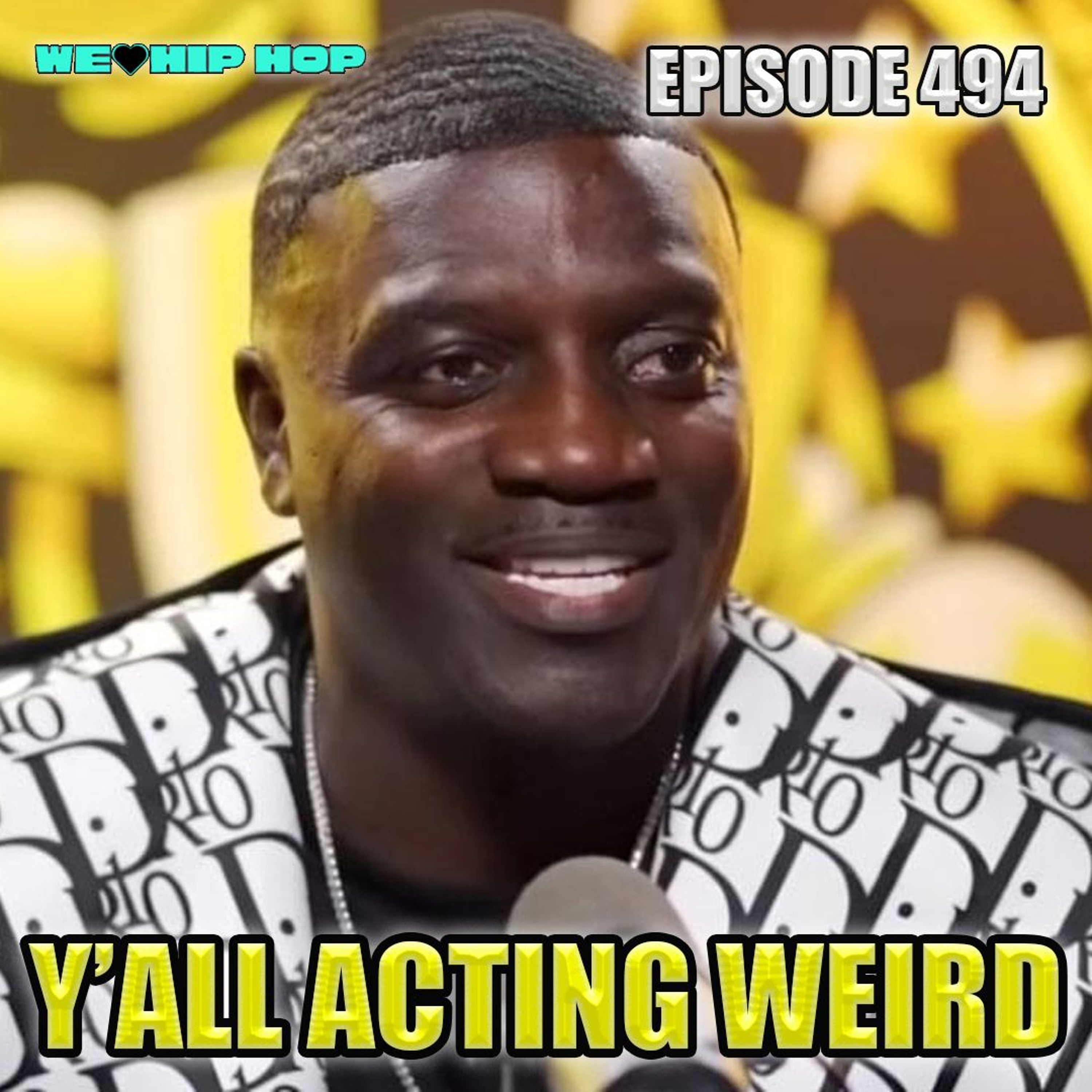 Episode 494 | Y'all Acting WEIRD | We Love Hip Hop Podcast