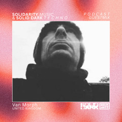 Solidarity Music Podcast | #36 Guestmix by VAN MORPH