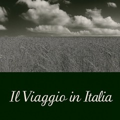 Il Viaggio In Italia (An Italian Journey)