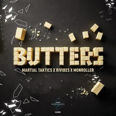 Martial Taktics x Rivibes x Monroller - Butters
