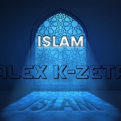 Alex K-Zeta - ISLAM - (Dedicata A Saman Abbas - 2022)