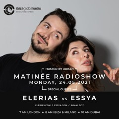 ELERIAS vs. ESSYA guestmix for MATINEE radioshow @ Ibiza Global Radio (24.05.2021)