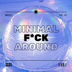 01 Minimal F*ck Around