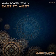 Matan Caspi, Teklix - East To West (Original Mix) ]Outta Limits Recordings]