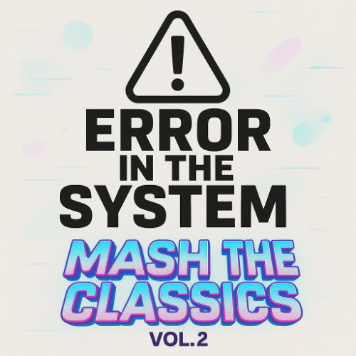 Error In The System - Mash The Classics Vol 2