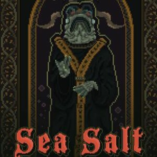 Stream Sea Salt OST- Our Lord Of The Depths by Lobster | Listen online for  free on SoundCloud