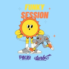 FUNKY SESSION By. PAULO X TURBO