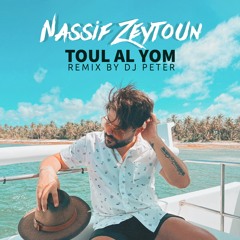 Toul Al Yom (Remix by DJ Peter)