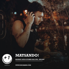 MATSANDO! for +1 Radio #7