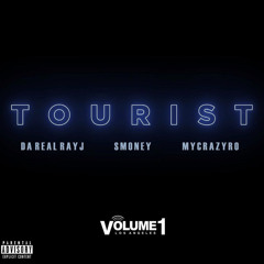 Da RealRayJ - Tourist (feat. MyCrazyRo & Smoney)
