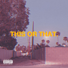 THIS OR THAT. [prod. jwizdum]