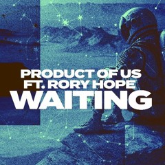 Product Of Us Feat. Rory Hope - Waiting (Extended Mix)