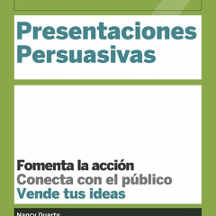 Download (PDF) Gu?as HBR: Presentaciones persuasivas (HBR Guide to Persuasive Presentation