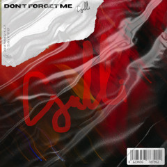DON'T FORGET ME