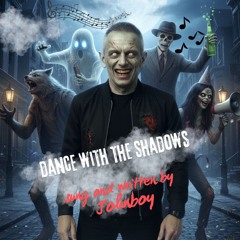 Dance with the Shadows