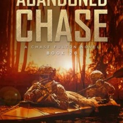View KINDLE ✅ The Abandoned Chase: A Chase Fulton Novel (Chase Fulton Novels) by  Cap