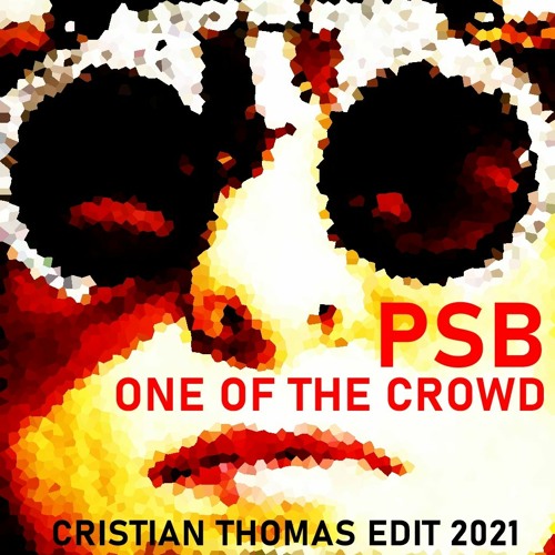 PET SHOP BOYS - ONE OF THE CROWD (CRISTIAN THOMAS EDIT 2021)