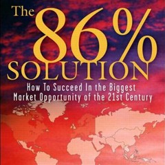 [Télécharger en format epub] 86 Percent Solution, The: How to Succeed in the Biggest Market Opport