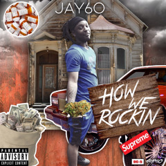 jay6o - How We Rockin