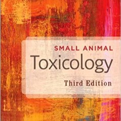 READ/DOWNLOAD=! Small Animal Toxicology FULL BOOK PDF & FULL AUDIOBOOK