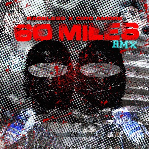 60 Miles (feat. Ciro Amore)
