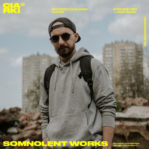 CIARKI 087 with SOMNOLENT WORKS