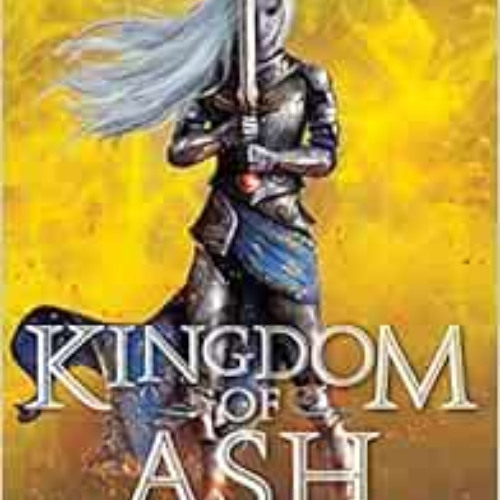 GET KINDLE 💑 Kingdom of Ash (Throne of Glass, 7) by Sarah J. Maas [EBOOK EPUB KINDLE