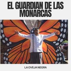 El Gaurdian De Las Monarcas