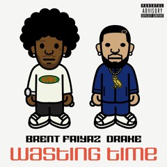 Brent Faiyaz - Wasting Time (feat. Drake)- Remix