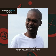 Vitamin Deep Express Main Mix #039 By Shux