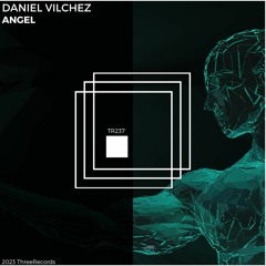 Daniel Vilchez - Angel (Original Mix)