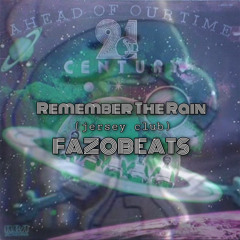 Remember The Rain (jersey club) [fazobeats]
