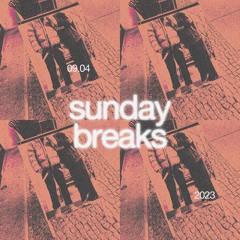 Sunday Breaks