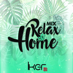 Mix Relax At Home. By DJ IKER