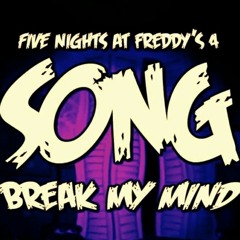 Five Nights at Freddy's 4 Song: Break My Mind [Slowed Down]
