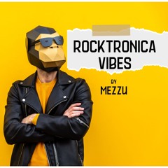 Rocktronica Vibes (Original Mix) - MEZZU