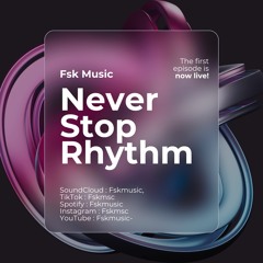 Never Stop Rhythm (Episode - 1) - Fsk