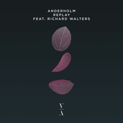 Anderholm - Replay feat. Richard Walters