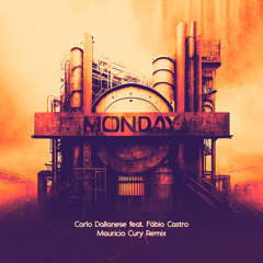 Carlo Dallanese feat. Fábio Castro - Monday (Mauricio Cury Remix)