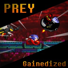 PREY | GAINEDIZED | Vs Sonic.exe 3.0