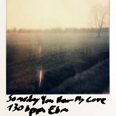 Someday You Hear My Love 130bpm Ebm